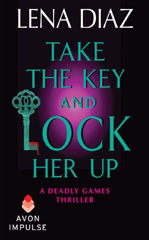 [Deadly Games 04] • Take the Key and Lock Her Up